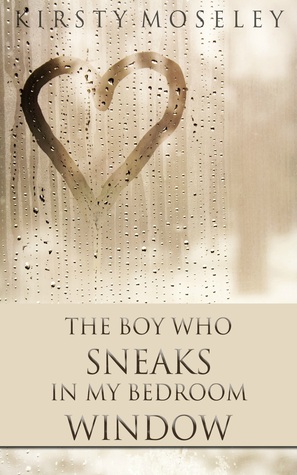 The-Boy-Who-Sneaks-in-My-Bedroom-Window-by-Kirsty-Moseley-PDF-EPUB.jpg