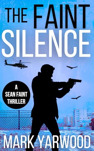 The-Faint-Silence--A-gripping-action-thriller-by-Mark-Yarwood-PDF-EPUB.jpg