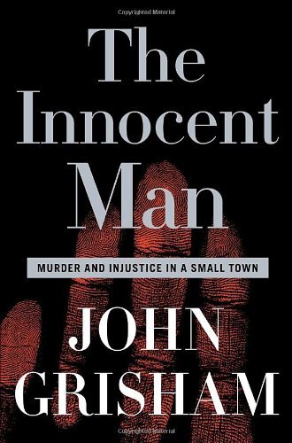 The-Innocent-Man--Murder-and-Injustice-in-a-Small-Town-by-John-Grisham-PDF-EPUB.jpg