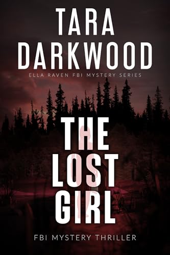 The-Lost-Girl--FBI-Mystery-Thriller-by-Tara-Darkwood-PDF-EPUB.jpg