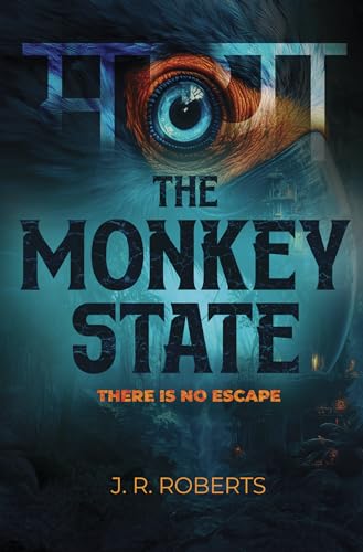 The-Monkey-State--A-gripping-dystopian-fantasy-novel-(The-Monkey-State-by-JR-Roberts-PDF-EPUB.jpg