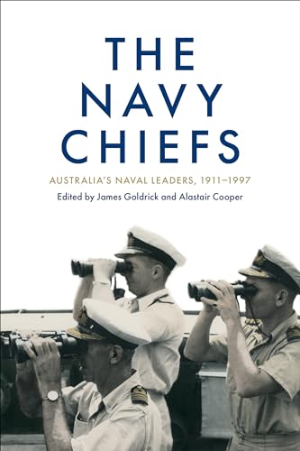 The-Navy-Chiefs--Australia's-naval-leaders-1911---1997-by-James-Goldrick-PDF-EPUB.jpg