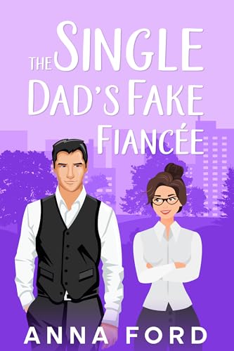 The-Single-Dad's-Fake-Fiancée--An-Enemies-To-Lovers-Sweet-Romance-by-Anna-Ford-PDF-EPUB.jpg