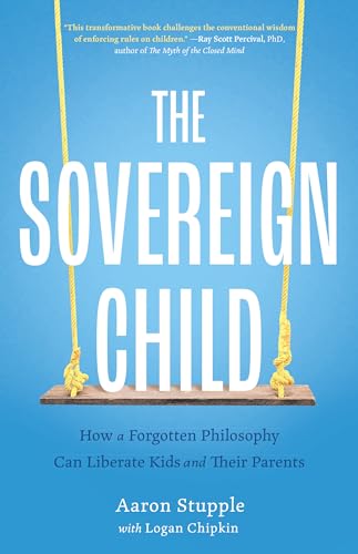 The-Sovereign-Child--How-a-Forgotten-Philosophy-Can-Liberate-Kids-and-Their-Parents-by-Aaron-Stupple-PDF-EPUB.jpg