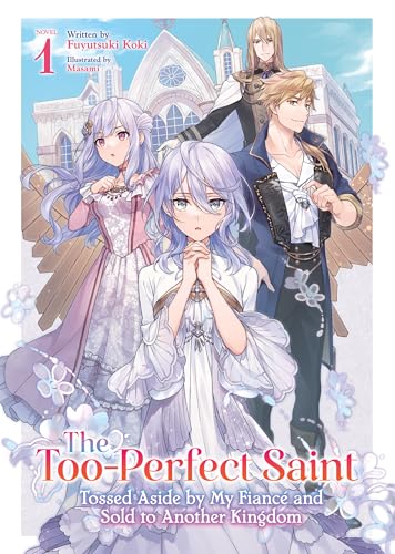 The-Too-Perfect-Saint--Tossed-Aside-by-My-Fiancé-and-Sold-to-Another-Kingdom-(Light-Novel)-Vol-1-by-Fuyutsuki-Koki-PDF-EPUB.jpg