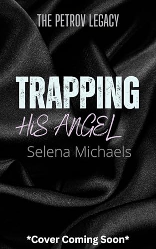 Trapping-His-Angel--A-Russian-Bratva-Romance-by-Selena-Michaels-PDF-EPUB.jpg