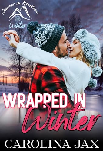 Wrapped-in-Winter--Seasons-in-Montana---Winter-by-Carolina-Jax-PDF-EPUB.jpg