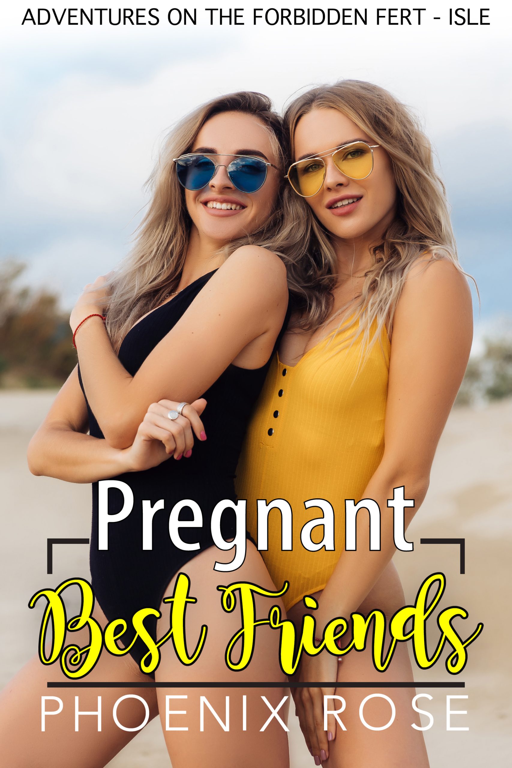 Adventures-On-The-Forbidden-Fert-Isle-5--Pregnant-Best-Friends--First-Time-Fertile-Lesbians-by-Phoenix-Rose-PDF-EPUB.jpg