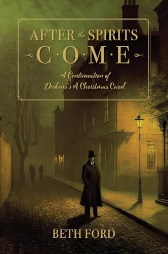 After-the-Spirits-Come--A-Continuation-of-Dickens's-A-Christmas-Carol-by-Beth-Ford-PDF-EPUB.jpg