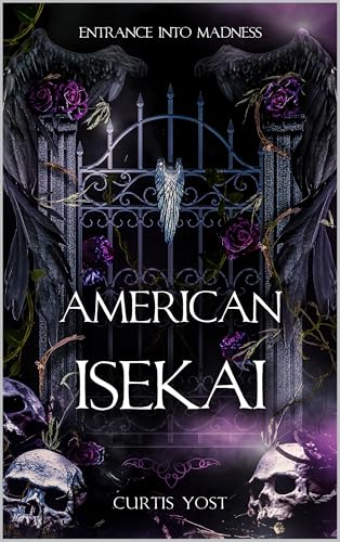 American-Isekai--Entrance-into-Madness--The-Third-Gate-Saga-by-Curtis-Yost-PDF-EPUB.jpg