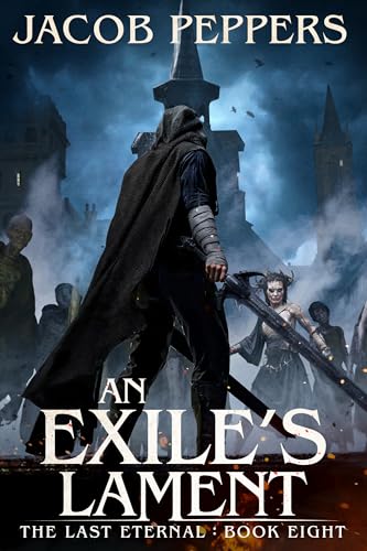 An-Exile's-Lament--Book-Eight-of-The-Last-Eternal-by-Jacob-Peppers-PDF-EPUB.jpg