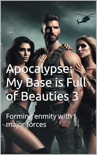 Apocalypse--My-Base-is-Full-of-Beauties-3（Aldult）--Forming-enmity-with-major-forces-by-Raven-Wilde-PDF-EPUB.jpg