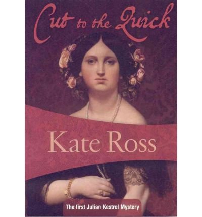 CUT-TO-THE-QUICK-By-Ross-Kate-(Author)-Paperback-on-16-Apr-2010-by-Kate-Ross-PDF-EPUB.jpg