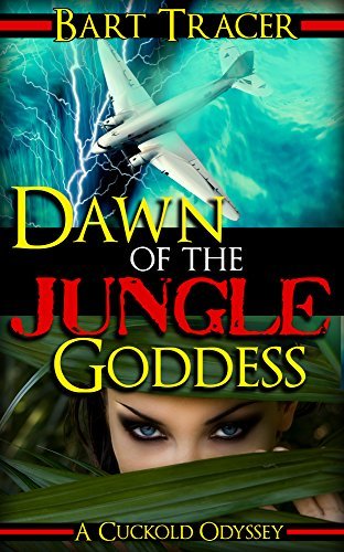 Dawn-of-the-Jungle-Goddess--A-Cuckold-Odyssey-by-Bart-Tracer-PDF-EPUB.jpg