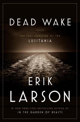 Dead-Wake--The-Last-Crossing-of-the-Lusitania-by-Erik-Larson-PDF-EPUB.jpg