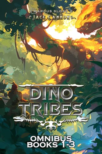 Dino-Tribes-Omnibus--Books-1-3--A-Prehistoric-Survival-LitRPG-by-Marcus-Sloss-PDF-EPUB.jpg