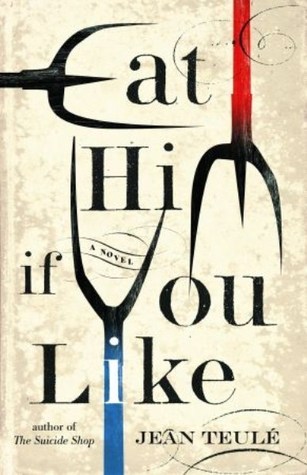 Eat-Him-if-You-Like-by-Jean-Teulé-PDF-EPUB.jpg