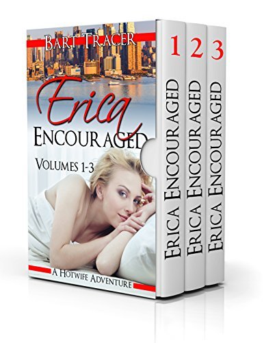 Erica-Encouraged-The-Complete-Series-(Volumes-1---3)--A-Hotwife-Adventure-by-Bart-Tracer-PDF-EPUB.jpg