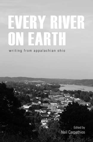 Every-River-on-Earth--Writing-from-Appalachian-Ohio-by-Neil-Carpathios-PDF-EPUB.jpg