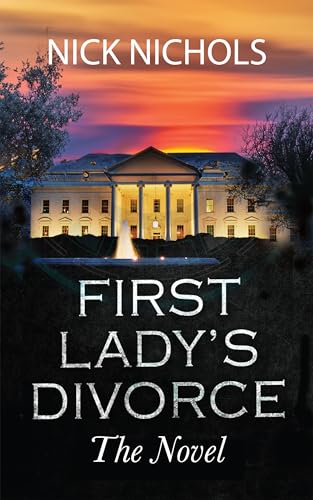 First-Lady's-Divorce---The-Novel-by-Nick-Nichols-PDF-EPUB.jpg