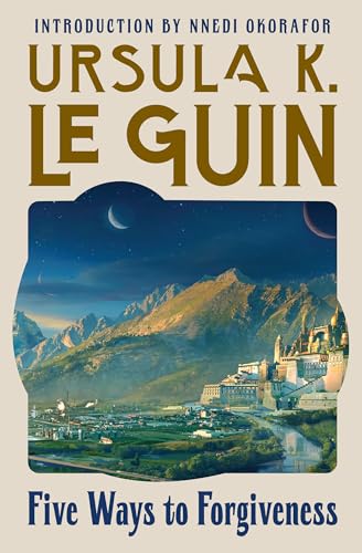 Five-Ways-to-Forgiveness-by-Ursula-K-Le-Guin-PDF-EPUB.jpg