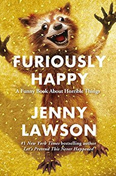 Furiously-Happy--A-Funny-Book-About-Horrible-Things-by-Jenny-Lawson-PDF-EPUB.jpg