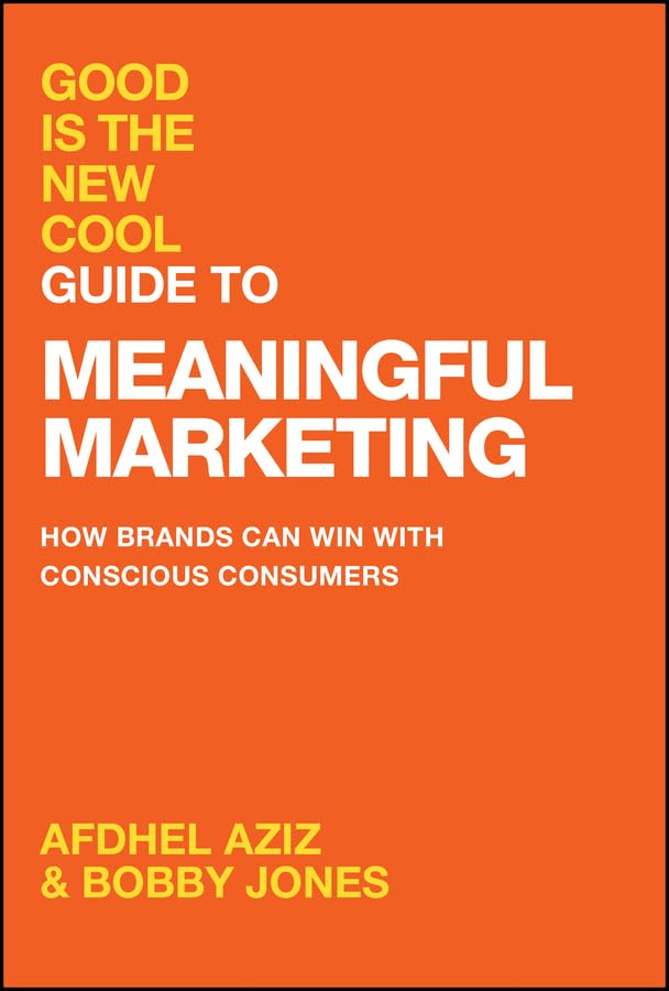 Good-Is-the-New-Cool-Guide-to-Meaningful-Marketing--How-Brands-Can-Win-with-Conscious-Consumers-by-Afdhel-Aziz-PDF-EPUB.jpg