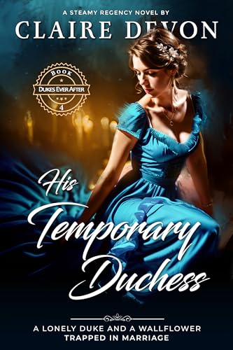 His-Temporary-Duchess--A-Steamy-Marriage-of-Convenience-Historical-Regency-Romance-Novel-by-Claire-Devon-PDF-EPUB.jpg