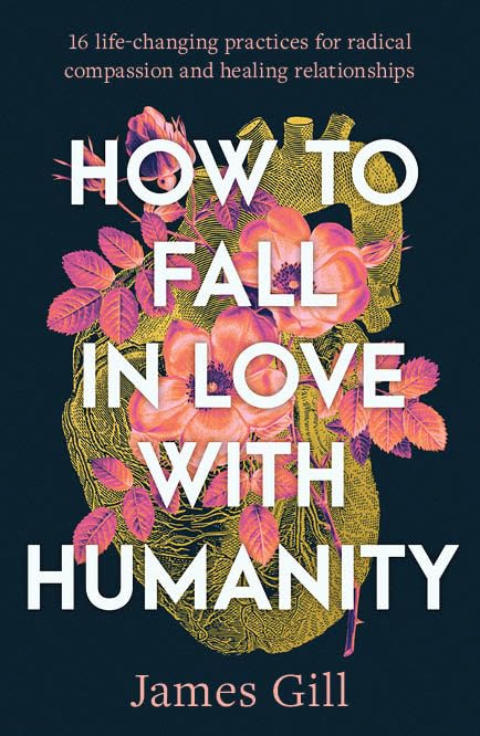 How-to-Fall-in-Love-with-Humanity--16-life-changing-practices-for-radical-compassion-by-James-'Fish'-Gill-PDF-EPUB.jpg