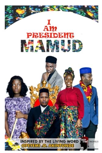 I-AM-PRESIDENT-MAMUD-by-OPEYEMI-AKINTUNDE-PDF-EPUB.jpg