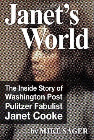 Janet-s-World--The-Inside-Story-of-Washington-Post-Pulitzer-Fabulist-Janet-Cooke-by-Mike-Sager-PDF-EPUB.jpg