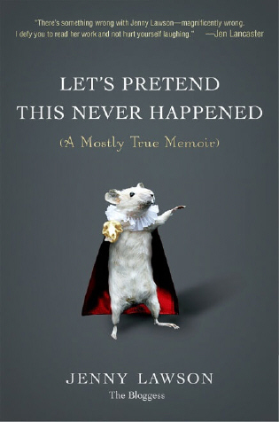 Let's-Pretend-This-Never-Happened--A-Mostly-True-Memoir-by-Jenny-Lawson-PDF-EPUB.jpg