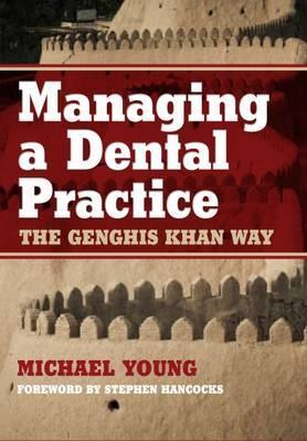 Managing-a-Dental-Practice--The-Genghis-Khan-Way-by-Michael-R-Young-PDF-EPUB.jpg