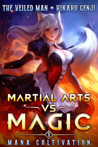 Martial-Arts-VS-Magic-Book-1--Mana-Cultivation-by-The-Veiled-Man-PDF-EPUB.jpg