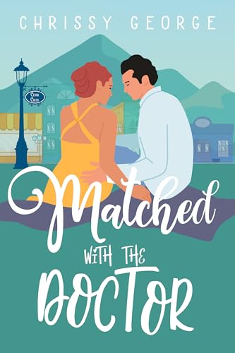 Matched-with-the-Doctor--A-Sweet-Small-Town-Romance-by-Chrissy-George-PDF-EPUB.jpg