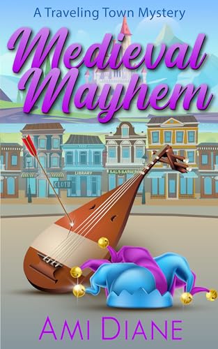 Medieval-Mayhem---Travelling-Town-Mysteries-Book-12-by-Ami-Diane-PDF-EPUB.jpg