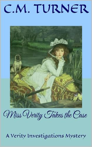 Miss-Verity-Takes-the-Case--A-Verity-Investigations-Mystery-by-CM-Turner-PDF-EPUB.jpg