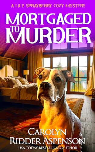 Mortgaged-to-Murder---A-Lily-Sprayberry-Cozy-Mystery-by-Carolyn-Ridder-Aspenson-PDF-EPUB.jpg