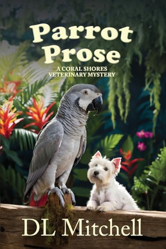 Parrot-Prose--A-Coral-Shores-Veterinary-Mystery-by-DL-Mitchell-PDF-EPUB.jpg