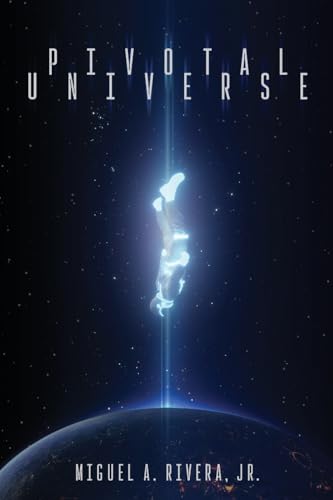 Pivotal-Universe-by-Miguel-A-Rivera-Jr-PDF-EPUB.jpg