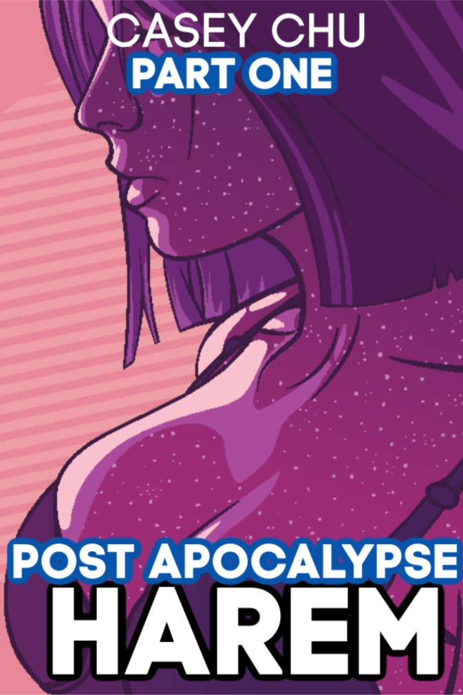 Post-Apocalypse-Harem--Part-One--A-Last-Man-Alive-Fantasy-by-Casey-Chu-PDF-EPUB.jpg