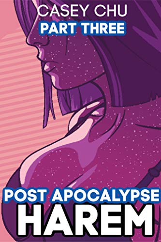 Post-Apocalypse-Harem--Part-Three--A-Last-Man-Alive-Fantasy-by-Casey-Chu-PDF-EPUB.jpg