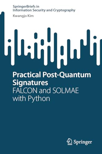 Practical-Post-Quantum-Signatures--FALCON-and-SOLMAE-with-Python-by-Kwangjo-Kim-PDF-EPUB.jpg