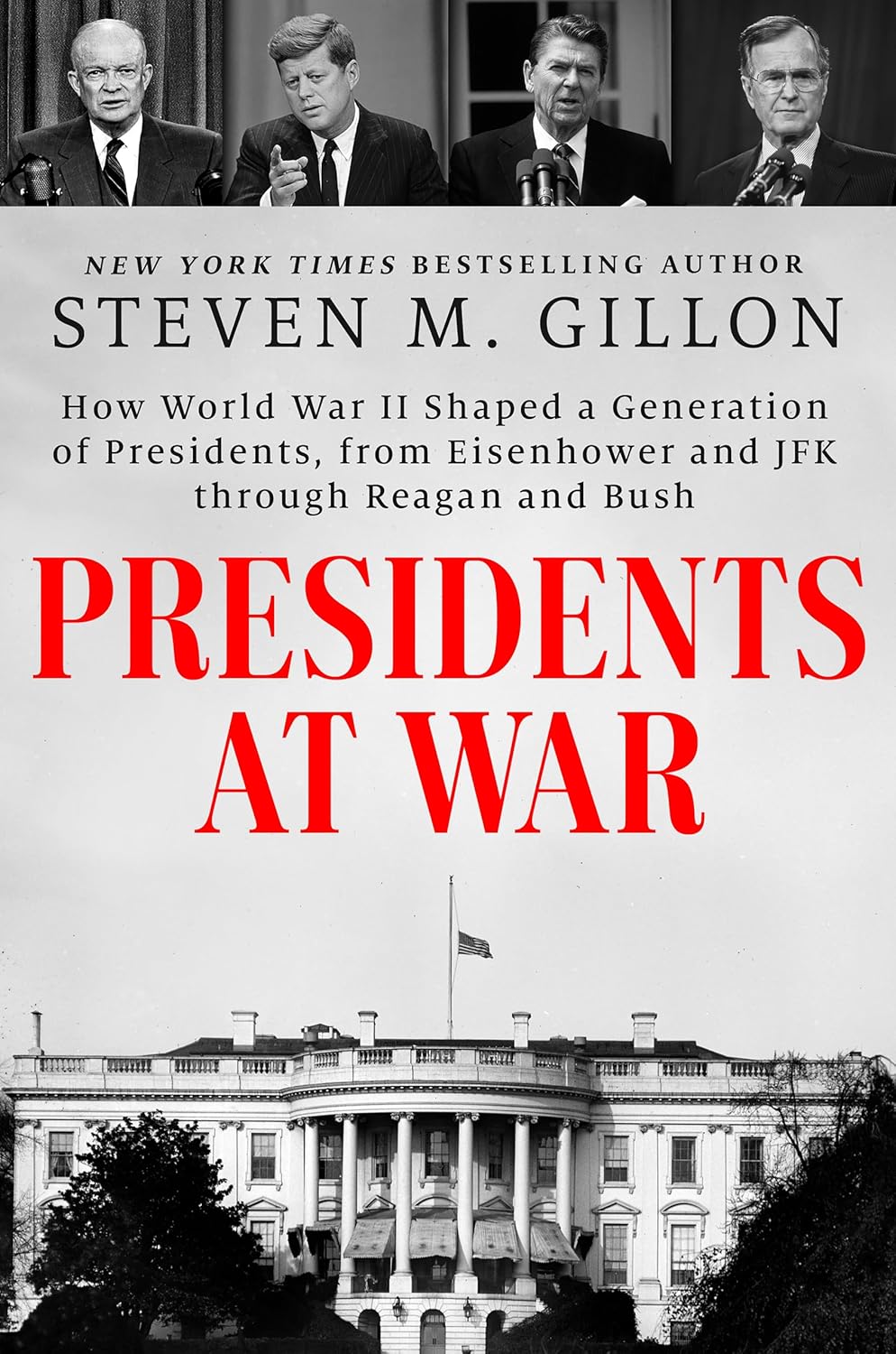 Presidents-at-War--How-World-War-II-Shaped-a-Generation-of-Presidents-from-Eisenhower-and-JFK-through-Reagan-and-Bush-by-Steven-M-Gillon-PDF-EPUB.jpg