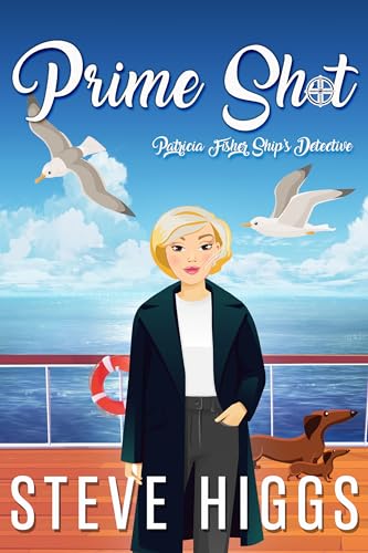 Prime-Shot--Patricia-Fisher--Ship's-Detective---A-Cozy-Mystery-Adventure-by-Steve-Higgs-PDF-EPUB.jpg