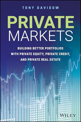 Private-Markets--Building-Better-Portfolios-with-Private-Equity-Private-Credit-and-Private-Real-Estate-by-Tony-Davidow-PDF-EPUB.jpg