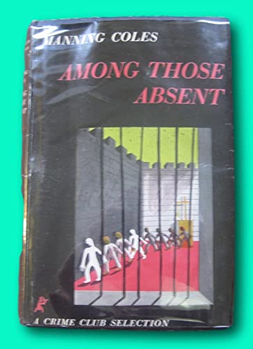 Rare-AMONG-THOSE-ABSENT-by-Manning-Coles--1st-ed-stated---HCDJ-$200-crime-club-1948-[Hardcover]-unknown-by-Unknown-PDF-EPUB.jpg