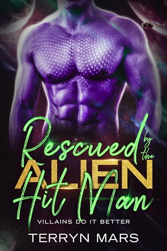 Rescued-by-the-Alien-Hit-Man--Villains-Do-It-Better-by-Terryn-Mars-PDF-EPUB.jpg