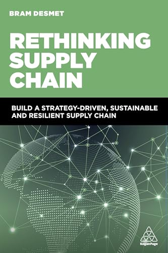 Rethinking-Supply-Chain--Build-a-Strategy-Driven-Sustainable-and-Resilient-Supply-Chain-by-Bram-Desmet-PDF-EPUB.jpg