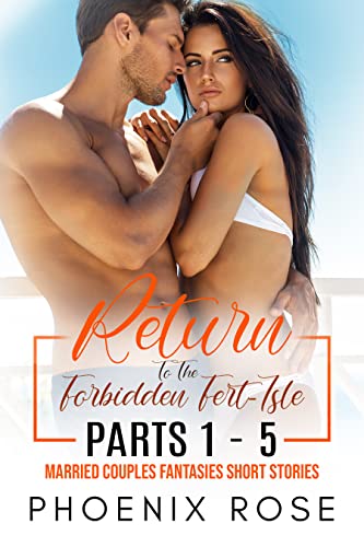 Return-To-The-Forbidden-Fert-Isle-Bundle--married-couples-fantasies-short-stories-by-Phoenix-Rose-PDF-EPUB.jpg